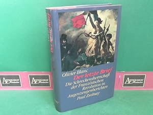 Der letzte Brief - Die Schreckensherrschaft der Französischen Revolution in Augenzeugenberichten.