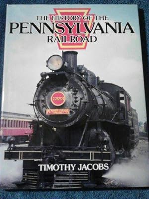 The History of the Pennsylvania Railroad (Great Rails Series)