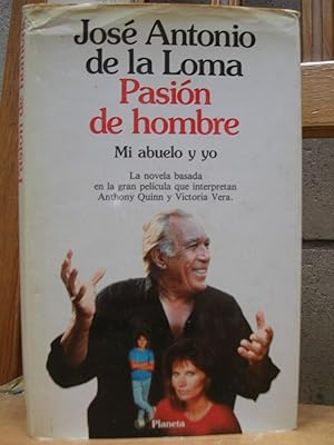 PASION DE HOMBRE. Mi abuelo y yo. La novela basada en la gran película que interpretan Anthony Qu...