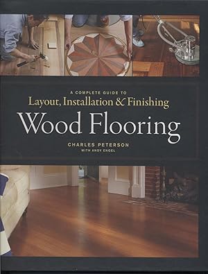 Wood Flooring: A Complete Guide to Layout, Installation & Finishing