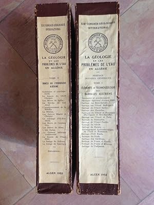 XIXe Congrès Géologique International. La Géologie et Les Problèmes De L'eau En Algérie, Tomes I ...