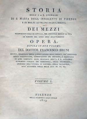 Storia dell'I. e R. Spedale di S. Maria degl'Innocenti di Firenze e di altri pii stabilimenti. De...