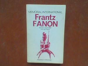 Mémorial International Frantz Fanon - Interventions et Communications prononcées à l'occasion du ...