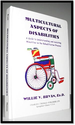 Multicultural Aspects of Disabilities: A Guide to Understanding and Assisting Minorities in the R...