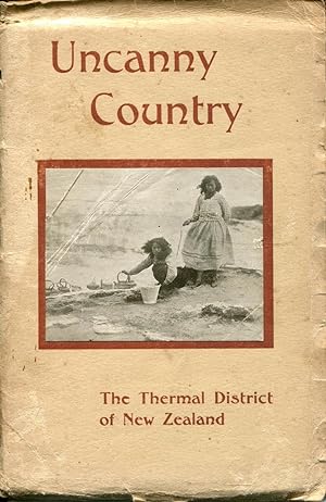 Uncanny country : the thermal district of New Zealand.