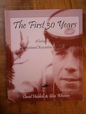 THE FIRST 30 YEARS: A HISTORY OF THE INTERNATIONAL ASSOCIATION OF ASTACOLOGY