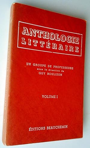 Anthologie littéraire. Pages choisies d'auteurs français, canadiens, belges, volume I et II