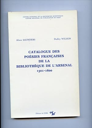 CATALOGUE DES POÉSIES FRANÇAISES DE LA BIBLIOTHÈQUE DE L'ARSENAL 1501-1600.
