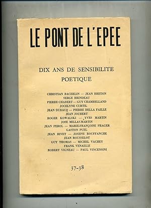 LE PONT DE LÉPÉE .N° 37/38. DIX ANS DE SENSIBILITÉ POÉTIQUE.