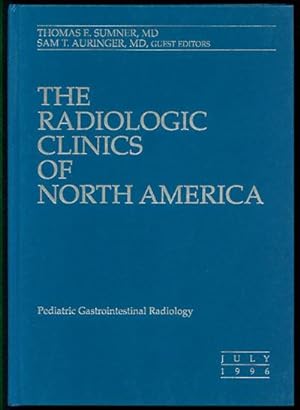 The Radiologic Clincs of North America: Pediatric Gastrointestinal Radiology Volume 34 Number 4 J...