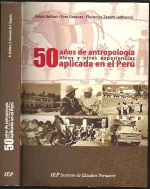 50 años de antropología. Vicos y otras experiencias aplicada en el Perú