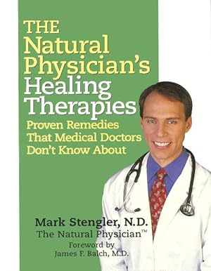 THE NATURAL PHYSICIAN'S HEALING REMEDIES : Proven Remedies That Medical Doctor's Don't Know About