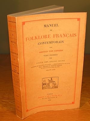 MANUEL DE FOLKLORE FRANÇAIS CONTEMPORAIN (tome premier, volume 7 VII ; Cycle des douze jours)