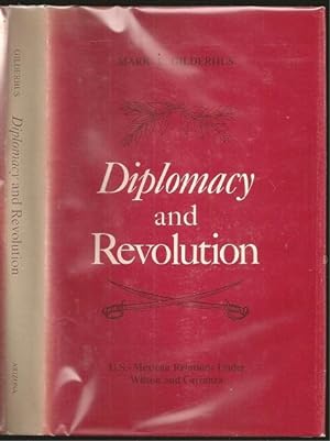 Diplomacy and Revolution: US-Mexican Relations Under Wilson and Carranza