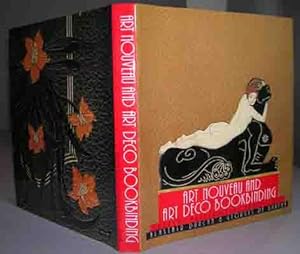 Art Nouveau and Art Deco Bookbinding. French Masterpieces 1880-1940. Preface by Priscilla Juvelis