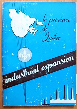 La Province De Quebec. Industrial Expansion