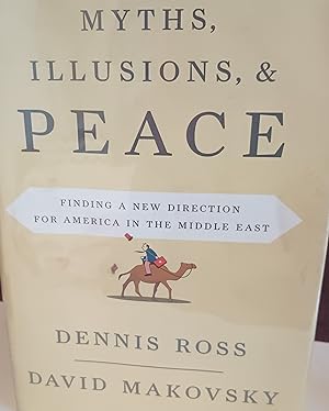 Myths, Illusions, & Peace - Finding A New Direction for America in the Middle East ** SIGNED ** /...