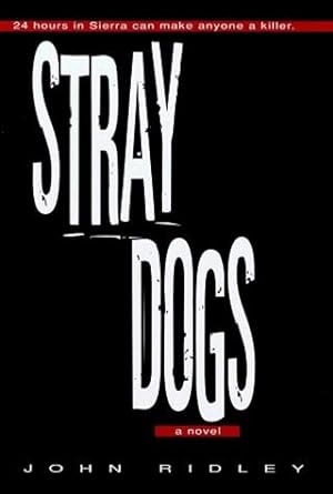 Ridley, John | Stray Dogs | Unsigned First Edition Copy