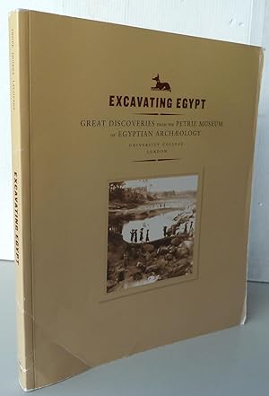 Excavating Egypt : Great Discoveries from the Petrie Museum of Egyptian Archaeology, University C...