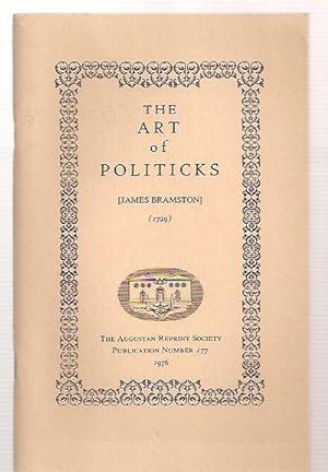 The Art of Politicks (1729) The Augustan Reprint Society Publication Number 177