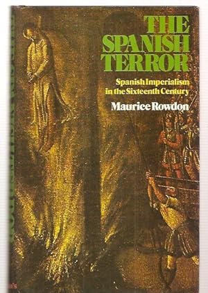 The Spanish Terror: Spanish Imperialism in the Sixteenth Century