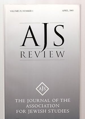 AJS Review The Journal of the Association for Jewish Studies Volume 29, Number 1 April, 2005