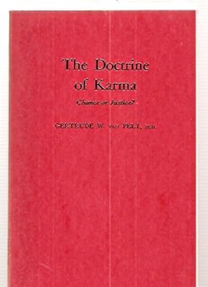 The Doctrine of Karma: Chance or Justice? Theosophical Manual No. III