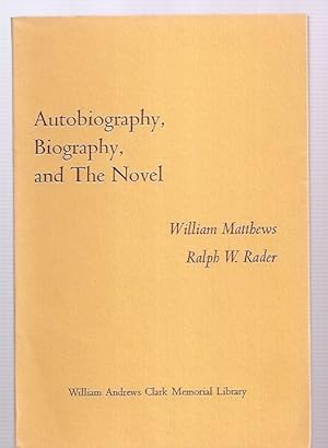 AUTOBIOGRAPHY, BIOGRAPHY, AND THE NOVEL: PAPERS READ AT A CLARK LIBRARY SEMINAR, MAY 13, 1972