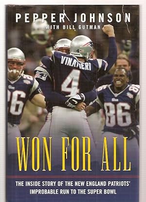 Won for All The Inside Story of the New England Patriots' Improbable Run to The Super Bowl