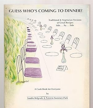 Guess Who's Coming to Dinner? Traditional & Vegetarian Versions of Great Recipes Side.by.side a C...
