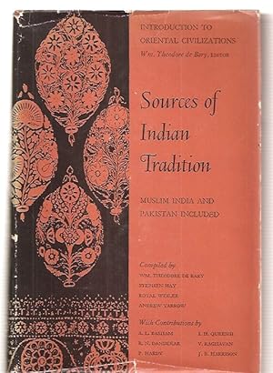 Sources of Indian Tradition Muslim, India and Pakistan Included Introduction to Oriental Civiliza...
