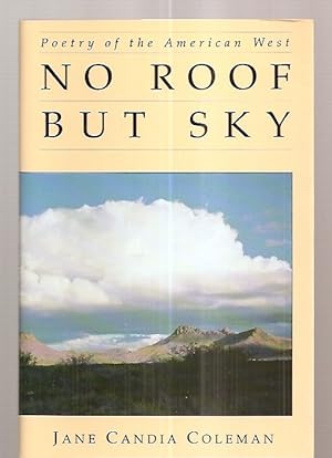 NO ROOF BUT SKY: POETRY OF THE AMERICAN WEST