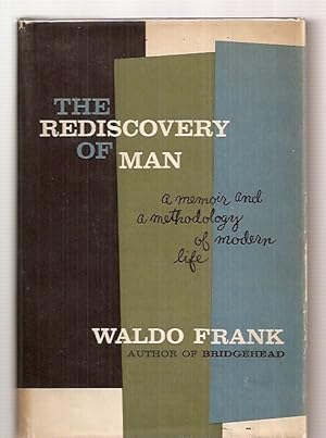 The Rediscovery Of Man: A Memoir And A Methodology Of Modern Life