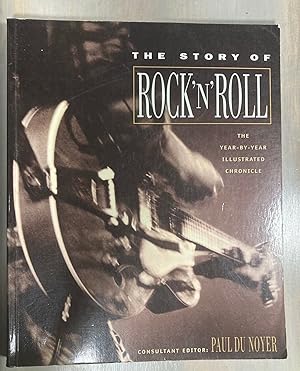 The Story of Rock 'N' Roll The Year-By-Year Illustrated Chronicle