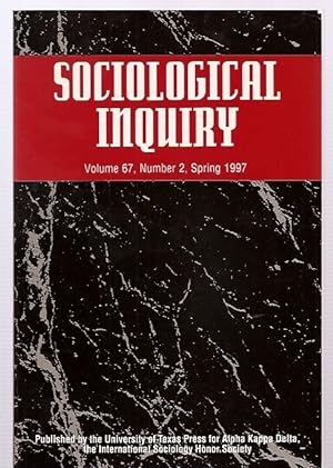 Sociological Inquiry Volume 67, Number 2, Spring 1997 the Quarterly Journal of the International ...