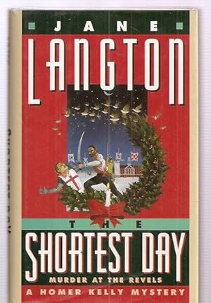 THE SHORTEST DAY: MURDER AT THE REVELS: A HOMER KELLY MYSTERY