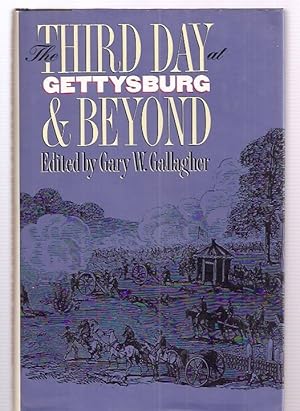 The Third Day at Gettysburg & Beyond Military Campaigns of the Civil War