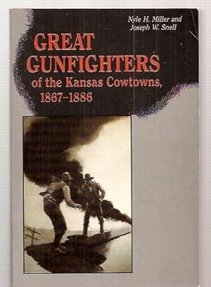 Great Gunfighters of the Kansas Cowtowns 1867-1886