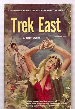 TREK EAST [Previously Published As: the IVORY TRAIL]