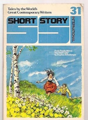 Short Story International #31 Volume 6 Number 31, April 1982 Tales by the World's Great Contempor...