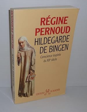 Hildegarde de Bingen. Conscience inspirée du XIIe siècle. Éditions du Rocher. 1994.