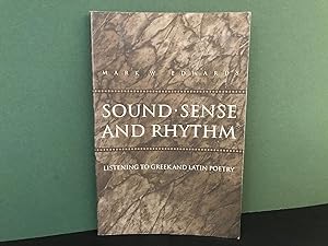 Sound, Sense, and Rhythm: Listening to Greek and Latin Poetry (Martin Classical Lectures)