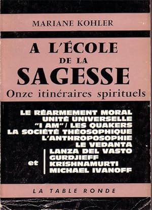 A L'ECOLE DE LA SAGESSE- ONZE ITINERAIRES SPIRITUELS