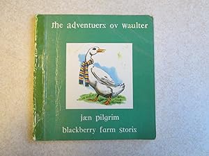 The Adventuers Ov Waulter. Blackberry Farm Storis. The Adventures of Walter - Phonetic Text