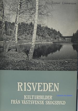 Risveden Kulturbilder fran vastsvensk skogsbygd