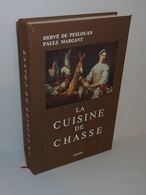 La Cuisine de Chasse. Introduction par Guy Peslouan, illustrations de Maurice Parent. Amiot-Duval...