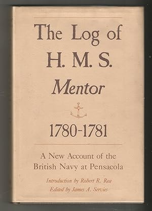 The Log of H.M.S Mentor 1780-81: A New Account of the British Navy at Pensacola