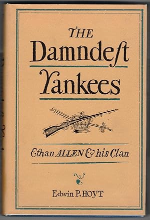 THE DAMNDEST YANKEES Ethan Allen & His Clan