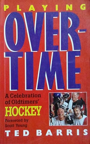 Playing Overtime a Celebration of Oldtimers' Hockey