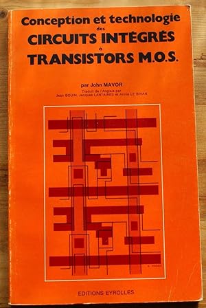 Conception et technologie des circuits intégrés à transistors M.O.S.